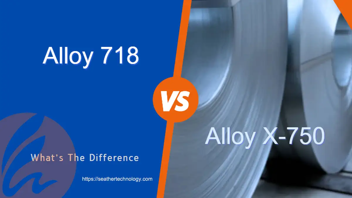 alloy 718 vs alloy x-750