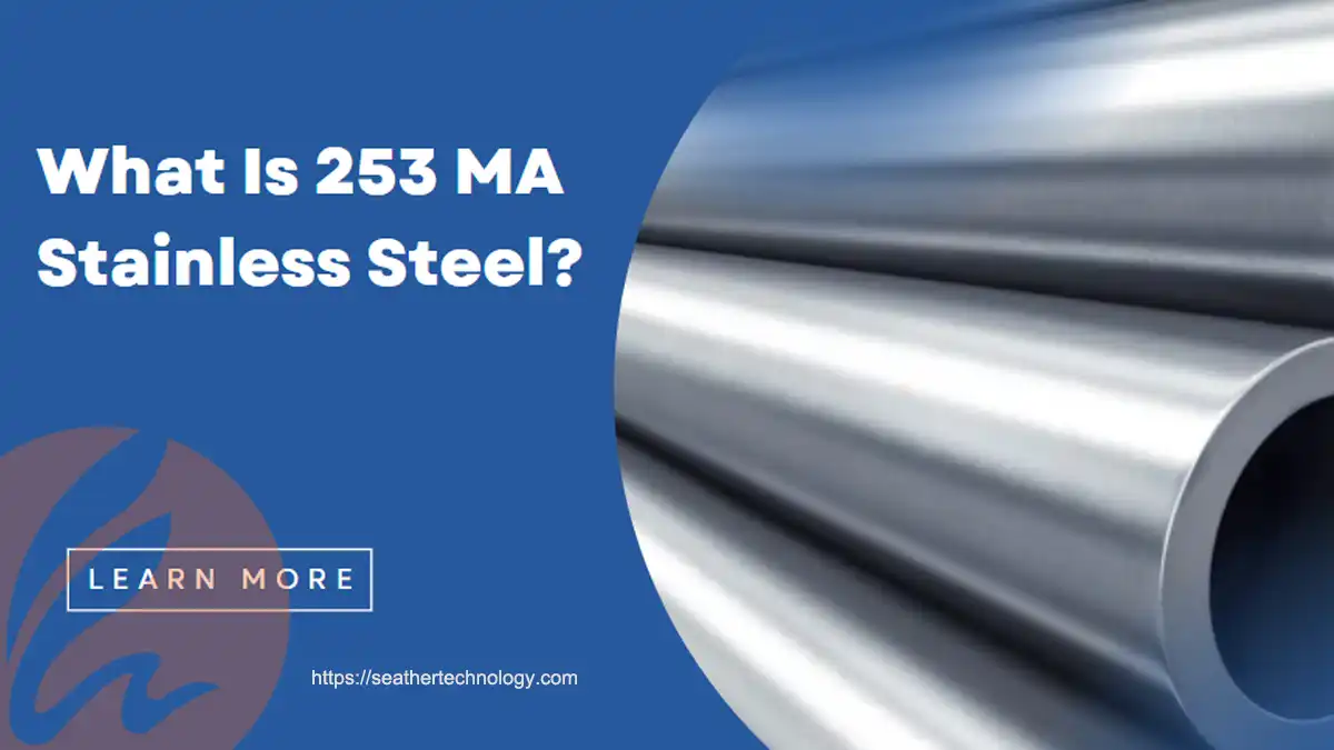 What is 253 MA Stainless Steel?