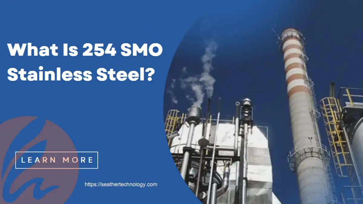 What is 254 SMO Stainless Steel?