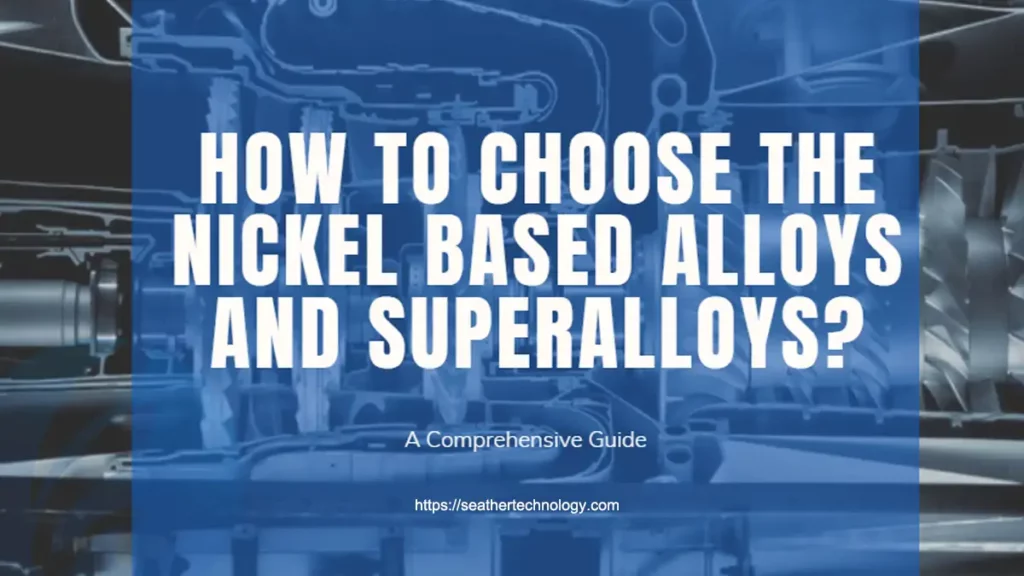 choose the nickel based alloys and superalloys