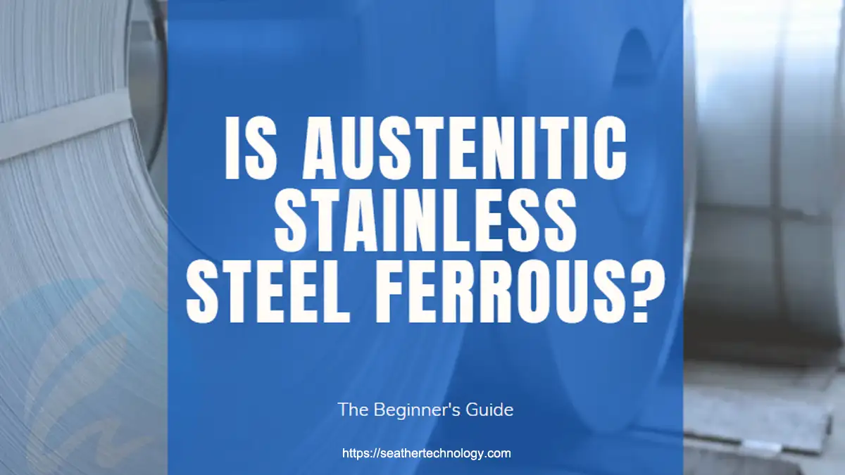 is austenitic stainless steel ferrous